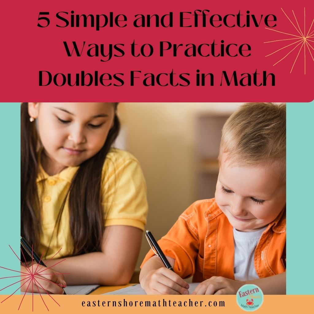 5 Simple And Effective Ways To Practice Doubles Facts In Math Eastern 