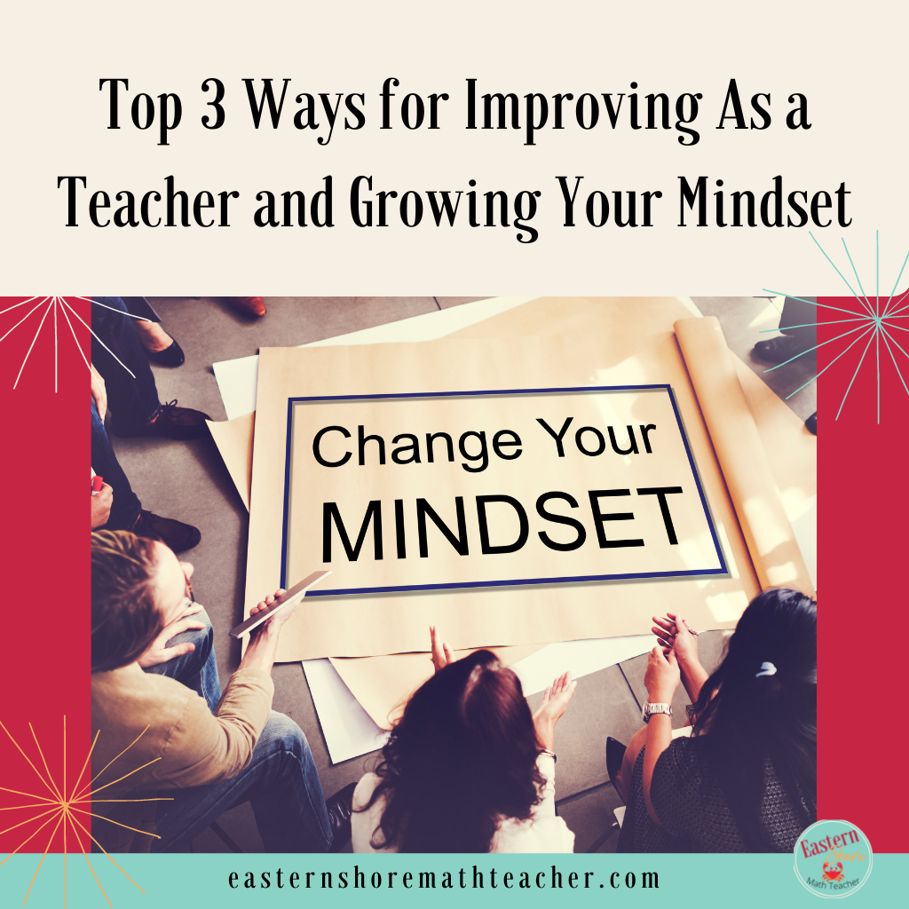 Top 3 Ways for Improving As a Teacher and Growing Your Mindset ...