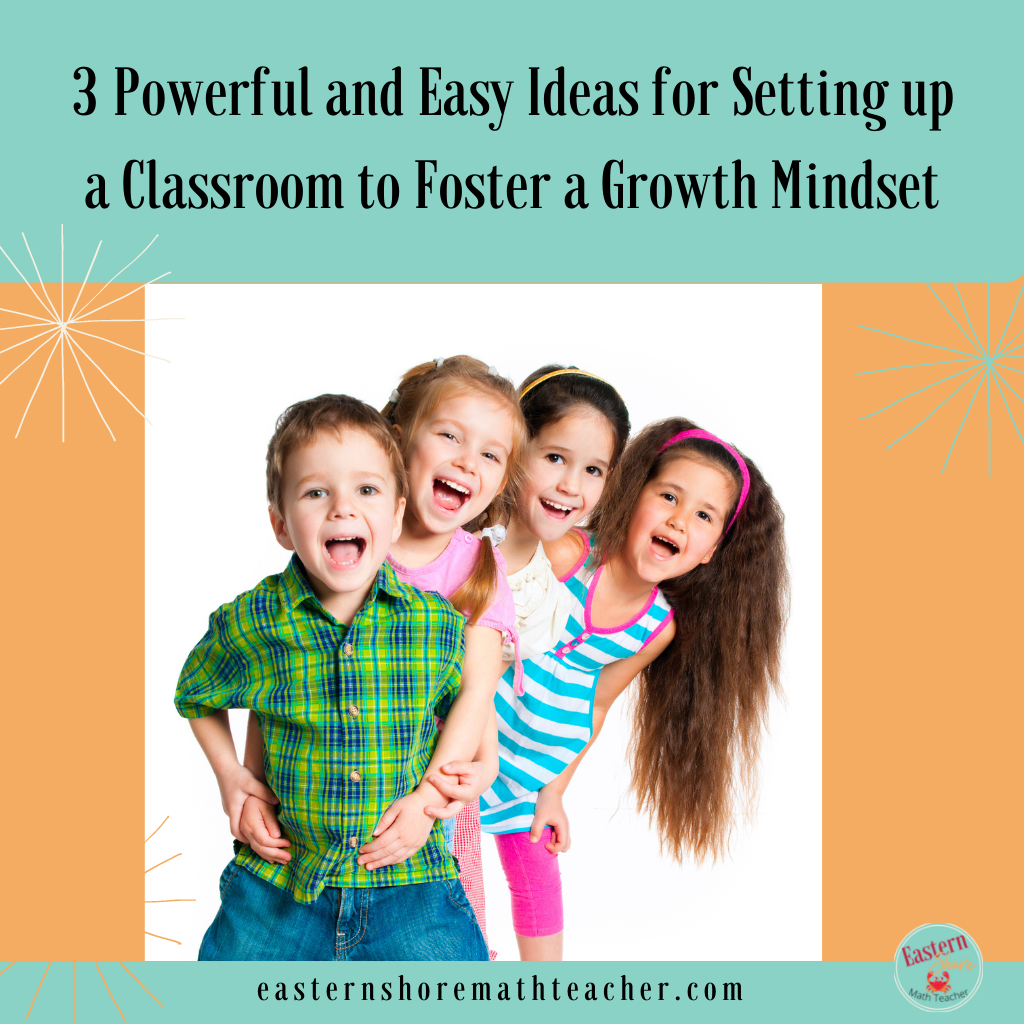 3 Powerful and Easy Ideas for Setting up a Classroom to Foster a Growth ...