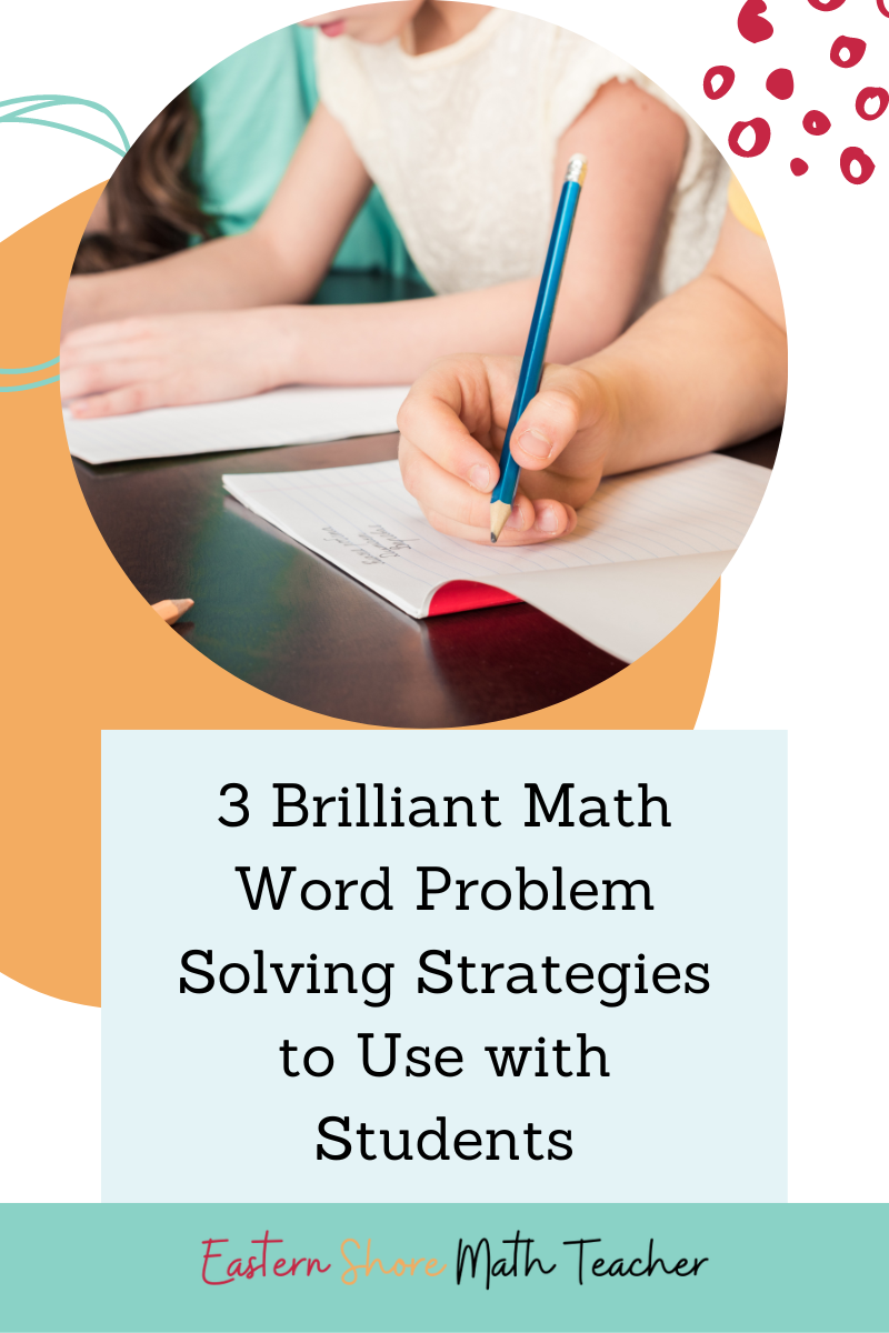 3 Brilliant Math Word Problem Solving Strategies To Use With Students ...